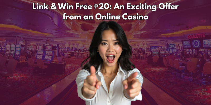 Link & Win Free ₱20